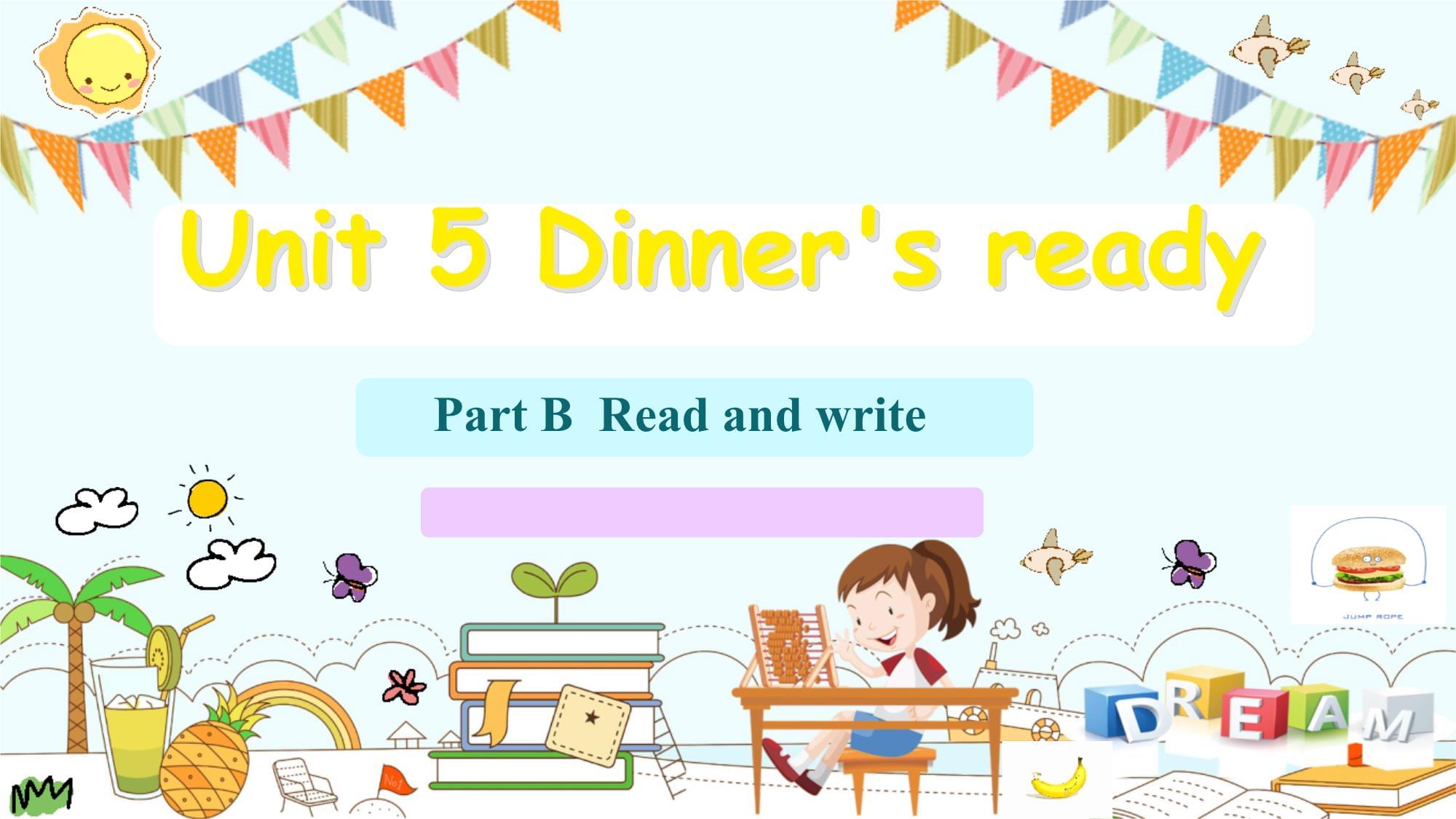 Unit5DinnerisreadyPartBReadandwrite（課件）人教PEP版英語四年級(jí)上冊(cè)4_第1頁